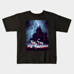 The 5th Die Mansion Kids T-Shirt